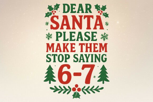 Download Dear Santa 67 Funny Christmas Six Seven - Funny Collection